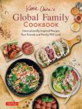 9780804852258-0804852251-Katie Chin's Global Family Cookbook: Internationally-Inspired Recipes Your Friends and Family Will Love!