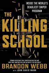 9781250181794-1250181798-The Killing School: Inside the World's Deadliest Sniper Program
