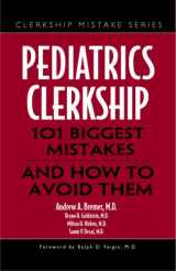 9780972556149-0972556141-Pediatrics Clerkship: 101 Biggest Mistakes and How to Avoid Them