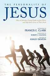 9780984916528-0984916520-The Personality of Jesus: How to Introduce Young People to Jesus Christ and Help them Grow in Their Faith