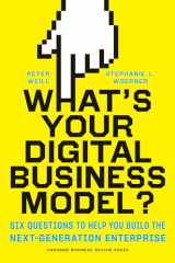 9781633692701-1633692701-What's Your Digital Business Model?: Six Questions to Help You Build the Next-Generation Enterprise