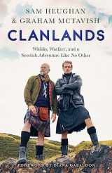 9781529342031-1529342031-Clanlands: Whisky, Warfare, and a Scottish Adventure Like No Other