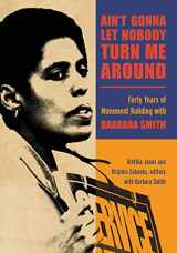 9781438451145-1438451148-Ain't Gonna Let Nobody Turn Me Around: Forty Years of Movement Building with Barbara Smith (SUNY series in New Political Science)