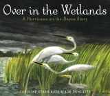 9780449810163-044981016X-Over in the Wetlands: A Hurricane-on-the-Bayou Story