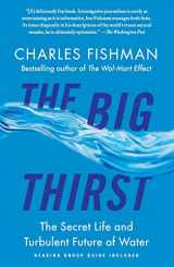 9781439102084-1439102082-The Big Thirst: The Secret Life and Turbulent Future of Water