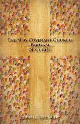9781928965596-1928965598-The New Covenant Church - Ekklesia - of Christ