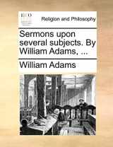 9781171130949-1171130945-Sermons upon several subjects. By William Adams, ...