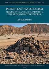 9781803274539-1803274530-Persistent Pastoralism: Monuments and Settlements in the Archaeology of Dhofar (Archaeological Heritage of Oman, 10)