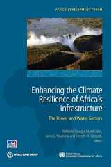9781464804663-1464804664-Enhancing the Climate Resilience of Africa's Infrastructure: The Power and Water Sectors (Africa Development Forum)
