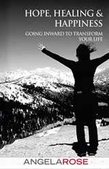 9781483980577-148398057X-Hope, Healing & Happiness: Going Inward to Transform Your Life