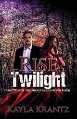 9781950530014-1950530019-Rise at Twilight (Rituals of the Night)