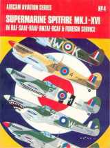 9780668020992-0668020997-Supermarine Spitfire MK. I-XVI: In RAF-SAAF-RAAF-RNZAF-RCAF & foreign service (Arco-Aircam aviation series, no. 4)