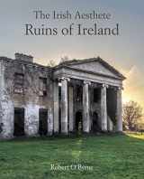 9781782496861-1782496866-The Irish Aesthete: Ruins of Ireland