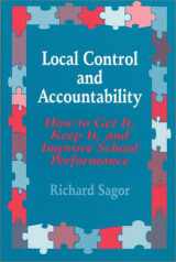 9780803964112-0803964110-Local Control and Accountability: How to Get It, Keep It, and Improve School Performance