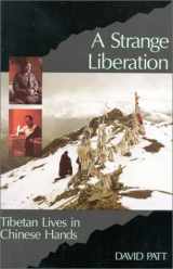 9781559390132-1559390131-A Strange Liberation: Tibetan Lives in Chinese Hands