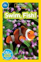 9781426315107-1426315104-National Geographic Readers: Swim Fish!: Explore the Coral Reef