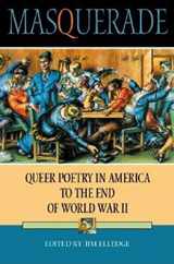 9780253343260-0253343267-Masquerade: Queer Poetry in America to the End of World War II