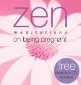 9781570716447-1570716447-Zen Meditations on Being Pregnant