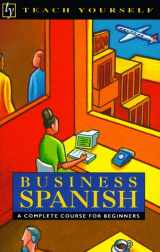 9780844238333-0844238333-Business Spanish (Teach Yourself) (English and Spanish Edition)