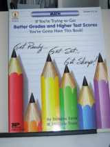 9780865305762-0865305765-If You're Trying to Get Better Grades and Higher Test Scores in Math You've Gotta Have This Book!