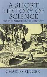 9780486298870-0486298876-A Short History of Science to the Nineteenth Century