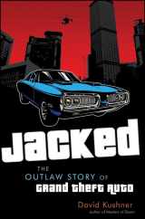 9780470936375-0470936371-Jacked: The Outlaw Story of Grand Theft Auto