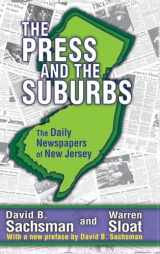 9781138537767-1138537764-The Press and the Suburbs: The Daily Newspapers of New Jersey