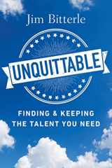 9781586446598-1586446592-Unquittable: Finding & Keeping the Talent You Need