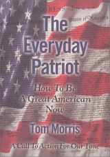 9780972437608-0972437606-The Everyday Patriot: How To Be a Great American Now