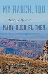 9780806166155-0806166150-My Ranch, Too: A Wyoming Memoir