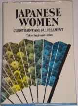 9780824808686-0824808681-Japanese Women: Constraint and Fulfillment