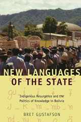 9780822345466-0822345463-New Languages of the State: Indigenous Resurgence and the Politics of Knowledge in Bolivia (Narrating Native Histories)