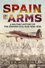 9781612006376-161200637X-Spain in Arms: A Military History of the Spanish Civil War 1936-1939
