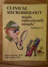 9781935660033-1935660039-Clinical Microbiology Made Ridiculously Simple