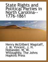 9781140633563-1140633562-State Rights and Political Parties in North Carolina--1776-1861
