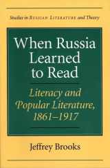 9780810118973-0810118971-When Russia Learned to Read : Literacy and Popular Literature, 1861-1917