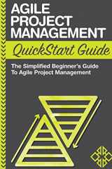 9781502393463-1502393468-Agile Project Management QuickStart Guide: A Simplified Beginners Guide To Agile Project Management