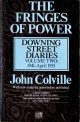 9780340403365-0340403365-The Fringes of Power: Vol.2: October 1941-1955: Downing Street Diaries 1939-1955