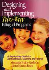 9780761945659-0761945652-Designing and Implementing Two-Way Bilingual Programs: A Step-by-Step Guide for Administrators, Teachers, and Parents
