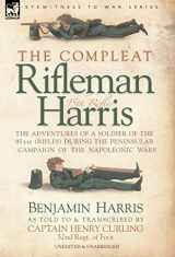 9781846770531-184677053X-The Compleat Rifleman Harris - the Adventures of a Soldier of the 95th Riflesduring the Peninsular Campaign of the Napoleonic Wars