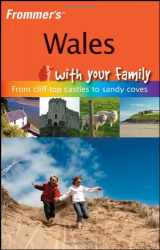 9780470723203-0470723203-Frommer's Wales With Your Family: From Cliff-top Castles to Sandy Coves (Frommers With Your Family Series)