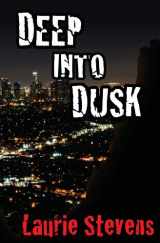 9780989163408-0989163407-Deep into Dusk (A Gabriel McRay Novel)