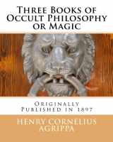 9781478182719-1478182717-Three Books of Occult Philosophy or Magic