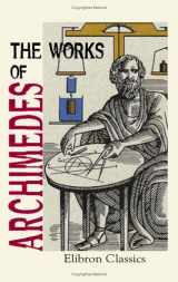 9781402171314-1402171315-The Works of Archimedes: Edited in Modern Notation with Introductory Chapters by T. L. Heath