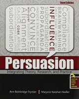 9781465217912-1465217916-Persuasion: Integrating Theory, Research, and Practice
