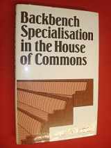 9780435834500-0435834509-Backbench Specialization in the House of Commons