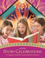 9781591584322-1591584329-Story Celebrations: A Program Guide for Schools and Libraries