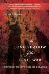 9781469609874-1469609878-The Long Shadow of the Civil War: Southern Dissent and Its Legacies