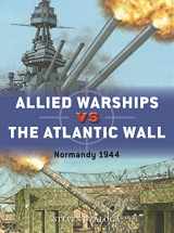 9781472854155-1472854152-Allied Warships vs the Atlantic Wall: Normandy 1944 (Duel, 128)