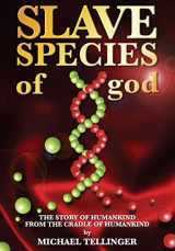 9781974119622-1974119629-Slave Species of god: Story of humankind - From the cradle of humankind